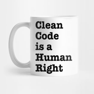 Clean Code is a Human Right - funny saying motivational quote for programer Mug